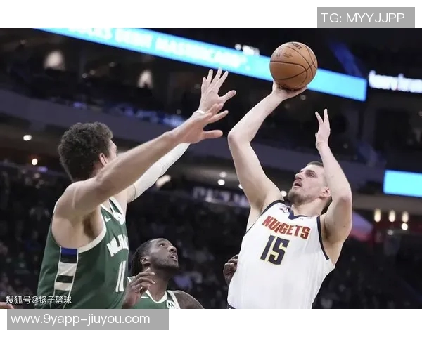 布劳恩上半场表现惊艳6投全中三分球两投全中助球队掌控比赛节奏